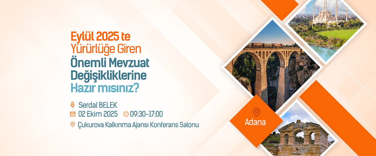 Eylül 2025 te Yürürlüğe Giren Önemli Mevzuat Değişikliklerine Hazır mısınız?