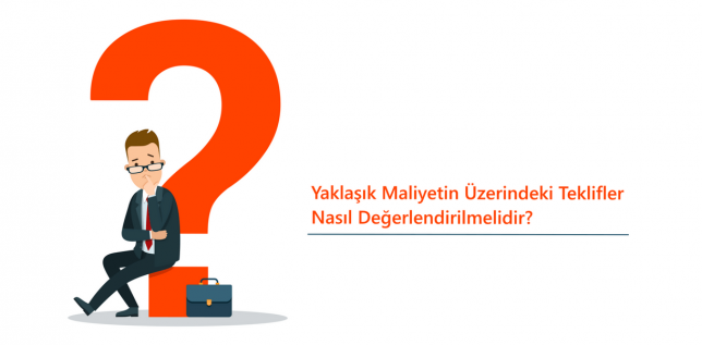 yaklasik-maliyetin-uzerindeki-teklifler